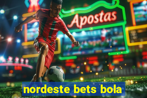 nordeste bets bola